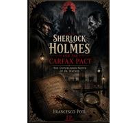 Sherlock Holmes and the Carfax Pact: The Unpublished Notebooks of Dr Watson