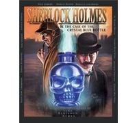 Sherlock Holmes and the Case of the Crystal Blue Bottle a Graphic Novel by Luke Kuhns Inconnu (Auteur)