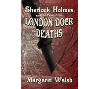 Sherlock Holmes And The Case Of The London Dock Deaths