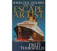 Sherlock Holmes and the Escape Artist - [Version Originale] Fred Thursfield (Auteur)