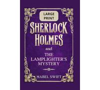 Sherlock Holmes and The Lamplighter's Mystery: Large Print