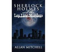 Sherlock Holmes and the Ley Line Murders - [Version Originale] Allan Mitchell (Auteur)
