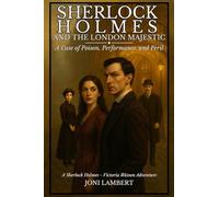 Sherlock Holmes and The London Majestic: A Case of Poison, Performance, and Peril