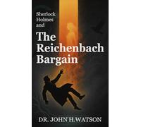 Sherlock Holmes and The Reichenbach Bargain