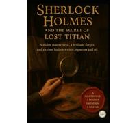 Sherlock Holmes and the Secret of the Lost Titian