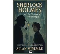 Sherlock Holmes: And The Shadow of Whitechapel