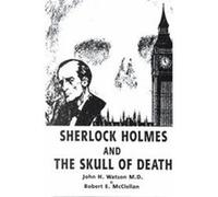 Sherlock Holmes and the Skull of Death John H. Watson, Robert E. McClellan (Auteur)
