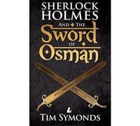 Sherlock Holmes and The Sword of Osman - [Version Originale] Inconnu (Auteur)