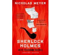 Sherlock Holmes and the Telegram from Hell: Extracts from the Diaries of John H. Watson, M.d. June 1916-november 1918