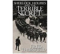 Sherlock Holmes And The Terrible Secret