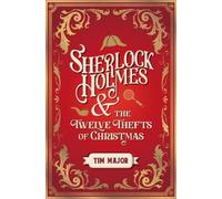 Tim Major Sherlock Holmes and The Twelve Thefts of Christmas (Relié)