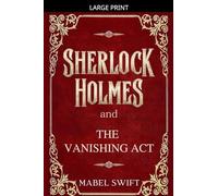 Sherlock Holmes and The Vanishing Act