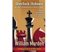 Sherlock Holmes At The Chameleon Chess Club: Further Adventures In Retrograde Chess Analysis