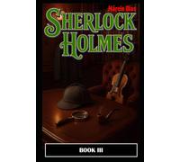 Sherlock Holmes: BOOK III - NEW STORIES [ ENGLISH ]