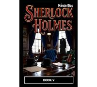 Sherlock Holmes: BOOK V - NEW STORIES [ ENGLISH ]