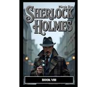 Sherlock Holmes: BOOK VIII - NEW STORIES [ ENGLISH ]