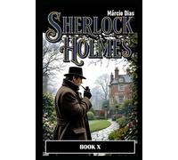 Sherlock Holmes: BOOK X - NEW STORIES [ ENGLISH ]