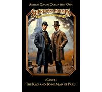Sherlock Holmes Case 02: The Rag-and-Bone Man of Paris: Secret Cases of the Master Detective