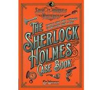 The Sherlock Holmes Case Book: Puzzle your way through 10 baffling new cases (The Sherlock Holmes Puzzle Collection)