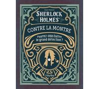 Sherlock Holmes Contre la montre À votre chronomètre : pourrez-vous battre le grand détective ? - Dan Moore - L'imprevu-Adulte - relié - Livre-jeu