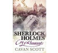 Sherlock Holmes Cry of the Innocents by Cavan Scott Cavan Scott (Auteur)