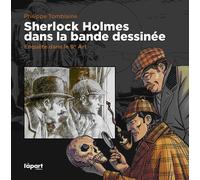 Sherlock Holmes dans la Bande Dessinée: Enquête dans le 9e Art