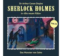 Sherlock Holmes - Das Monster Von Soho (Neue Fälle 24)