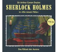Sherlock Holmes - Das Rätsel der Aurora (Neue Fälle 30)