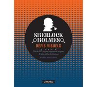 Sherlock Holmes : Défis Visuels - Plus De 100 Énigmes Inspirées Des Enquêtes Du Plus Célèbres Des Détectives