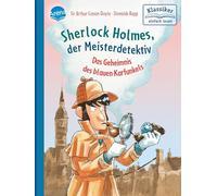 Sherlock Holmes, der Meisterdetektiv. Das Geheimnis des blauen Karfunkels: Klassiker einfach lesen