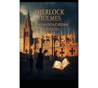 Sherlock Holmes/el enigma de la catedral de Toledo
