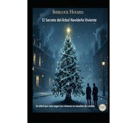 Sherlock Holmes/ El Secreto del Árbol Navideño Viviente