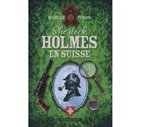 Sherlock Holmes en Suisse - Nicolas Turon - Moissons noires - broché - Roman