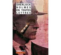 Sherlock Holmes en toutes lettres Collectif (Auteur), François Guérif (Collection dirigée par), Jean-Paul Gratias (Traduction), Frédéric Brument (Traduction)