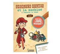 Sherlock Holmes Et La Machine À Remonter Le Temps - Avec 1 Loupe Magique