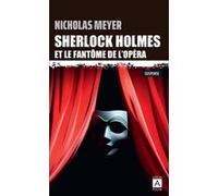 Sherlock Holmes et le fantôme de l'Opéra Nicholas Meyer (Auteur), Pierre Charras (Traduction)