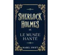 Sherlock Holmes et Le Musée hanté