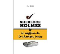 Sherlock Holmes et le mystère de la Chambre Jaune