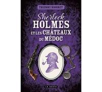 Sherlock holmes et les chateaux du medoc Thierry Niogret (Auteur)