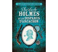 Sherlock holmes et les disparus d'arcachon - Alain Bouchon - Geste - broché - Roman