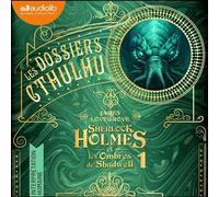 Sherlock Holmes et les ombres de Shadwell (nouvelle édition) Les Dossiers Cthulhu, tome 1 - James Lovegrove - Audiolib - Livre audio - Livre