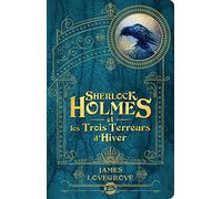 James Lovegrove – Sherlock Holmes et les Trois Terreurs d'hiver – Roman – Broché