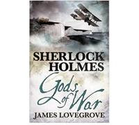 Sherlock Holmes Gods of War by James Lovegrove Inconnu (Auteur)