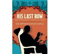 Sherlock Holmes: His Last Bow