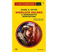 Sherlock Holmes. Il manoscritto Hearthstone (Il Giallo Mondadori Sherlock) - Daniel D Victor - MONDADORI - ebook (ePub) - Livre