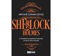 Sherlock Holmes. Il ritorno di Sherlock Holmes-La valle della paura (Vol. 3)