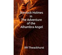 Sherlock Holmes in The Adventure of the Alhambra Angel