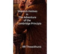 Sherlock Holmes in The Adventure of the Cambridge Principia