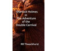Sherlock Holmes in The Adventure of the Double Carnival