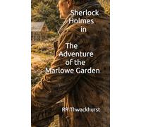 Sherlock Holmes in The Adventure of the Marlowe Garden